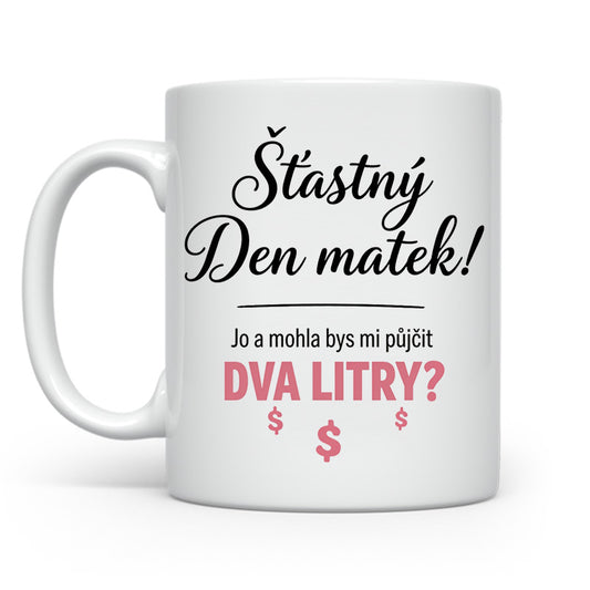 Můžeš půjčit dva litry