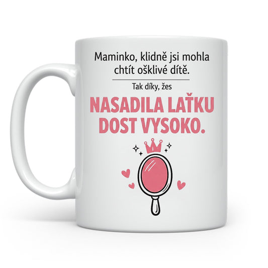 Nastavila jsi vysokou laťku