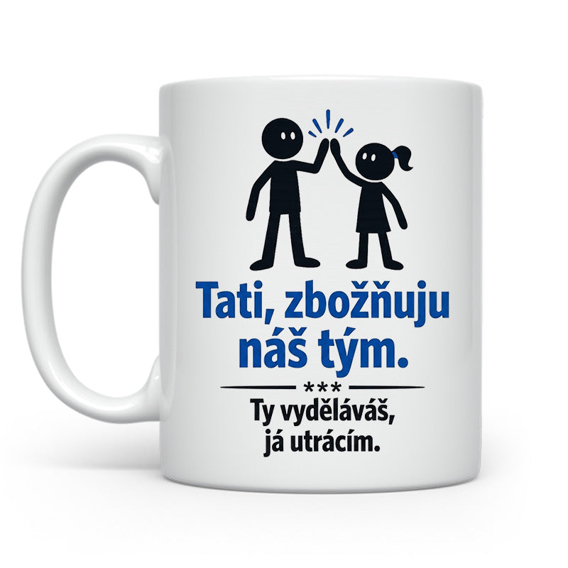 Tati zbožňuju náš tým Ty
